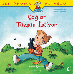 Christian Tielmann , Sabine Kraushaar - İlk Okuma Kitabım - Çağlar Tavşan İstiyor Christian Tielmann , Sabine Kraushaar - İlk Okuma Kitabım - Çağlar Tavşan İstiyor