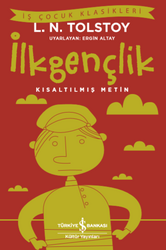 Lev Nikolayeviç Tolstoy - İlkgençlik (Kısaltılmış Metin) Lev Nikolayeviç Tolstoy - İlkgençlik (Kısaltılmış Metin)