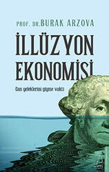 Burak Arzova - İllüzyon Ekonomisi Burak Arzova - İllüzyon Ekonomisi