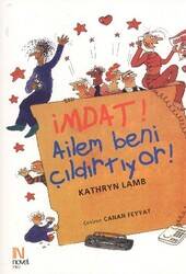 İmdat! Ailem Beni Çıldırtıyor!