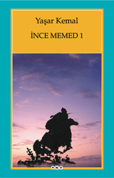 Yaşar Kemal - İnce Memed - 1 Yaşar Kemal - İnce Memed - 1
