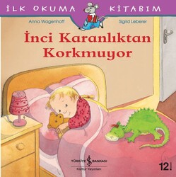 Anna Wagenhoff - İnci Karanlıktan Korkmuyor - İlk Okuma Kitabım Anna Wagenhoff - İnci Karanlıktan Korkmuyor - İlk Okuma Kitabım