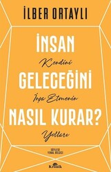 İlber Ortaylı - İnsan Geleceğini Nasıl Kurar? İlber Ortaylı - İnsan Geleceğini Nasıl Kurar?