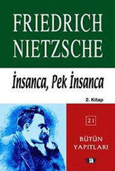 Friedrich Wilhelm Nietzsche - İnsanca, Pek İnsanca 2. Kitap Friedrich Wilhelm Nietzsche - İnsanca, Pek İnsanca 2. Kitap