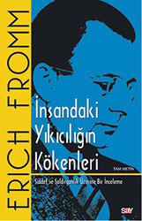 Erich Fromm - İnsandaki Yıkıcılığın Kökenleri (Tam Metin) Erich Fromm - İnsandaki Yıkıcılığın Kökenleri (Tam Metin)