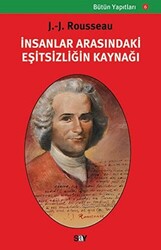 Jean-Jacques Rousseau - İnsanlar Arasındaki Eşitsizliğin Kaynağı Jean-Jacques Rousseau - İnsanlar Arasındaki Eşitsizliğin Kaynağı