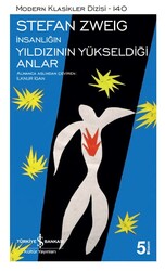 Stefan Zweig - İnsanlığın Yıldızının Yükseldiği Anlar Stefan Zweig - İnsanlığın Yıldızının Yükseldiği Anlar