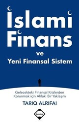 Tarıq Alrifai - İslami Finans ve Yeni Finansal Sistem Tarıq Alrifai - İslami Finans ve Yeni Finansal Sistem