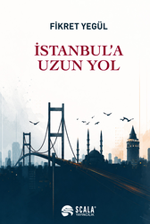 Fikret Yegül - İstanbul’a Uzun Yol