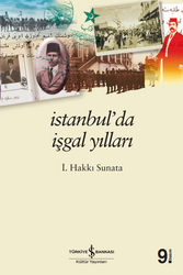 İ. Hakkı Sunata - İstanbul’da İşgal Yılları İ. Hakkı Sunata - İstanbul’da İşgal Yılları