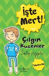Sally Rippin - İşte Mert! – Çılgın Kuzenler Sally Rippin - İşte Mert! – Çılgın Kuzenler