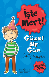 Sally Rippin - İşte Mert! - Güzel Bir Gün Sally Rippin - İşte Mert! - Güzel Bir Gün