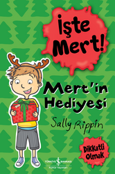 Sally Rippin - İşte Mert! - Mert’in Hediyesi - Dikkatli Olmak Sally Rippin - İşte Mert! - Mert’in Hediyesi - Dikkatli Olmak