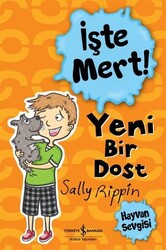 Sally Rippin - İşte Mert! - Yeni Bir Dost - Hayvan Sevgisi Sally Rippin - İşte Mert! - Yeni Bir Dost - Hayvan Sevgisi