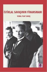 Vural Fuat Savaş - İstiklal Savaşının Finansmanı Vural Fuat Savaş - İstiklal Savaşının Finansmanı