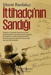 Murat Bardakçı - İttihadçı'nın Sandığı Murat Bardakçı - İttihadçı'nın Sandığı