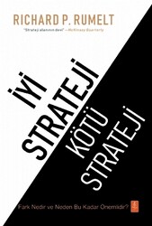 Richard P. Rumelt - İyi Strateji Kötü Strateji Richard P. Rumelt - İyi Strateji Kötü Strateji