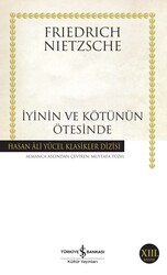 Friedrich Wilhelm Nietzsche - İyinin ve Kötünün Ötesinde Friedrich Wilhelm Nietzsche - İyinin ve Kötünün Ötesinde