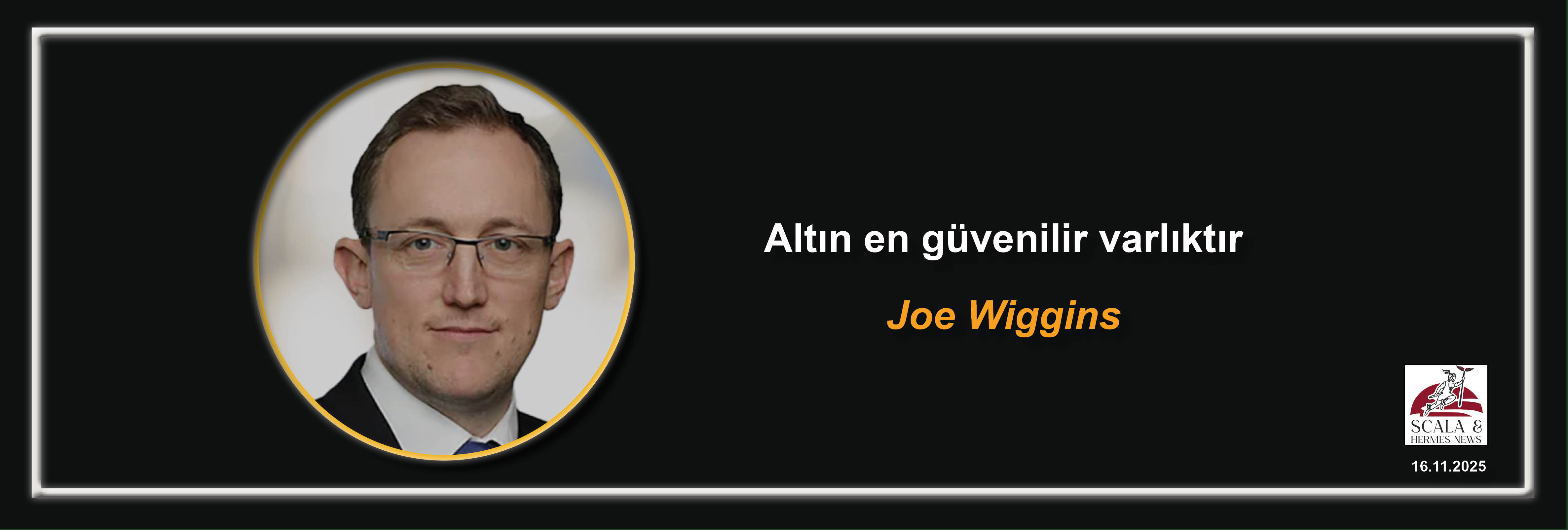 joe-wiggins-altin-en-guvenilir-varliktir