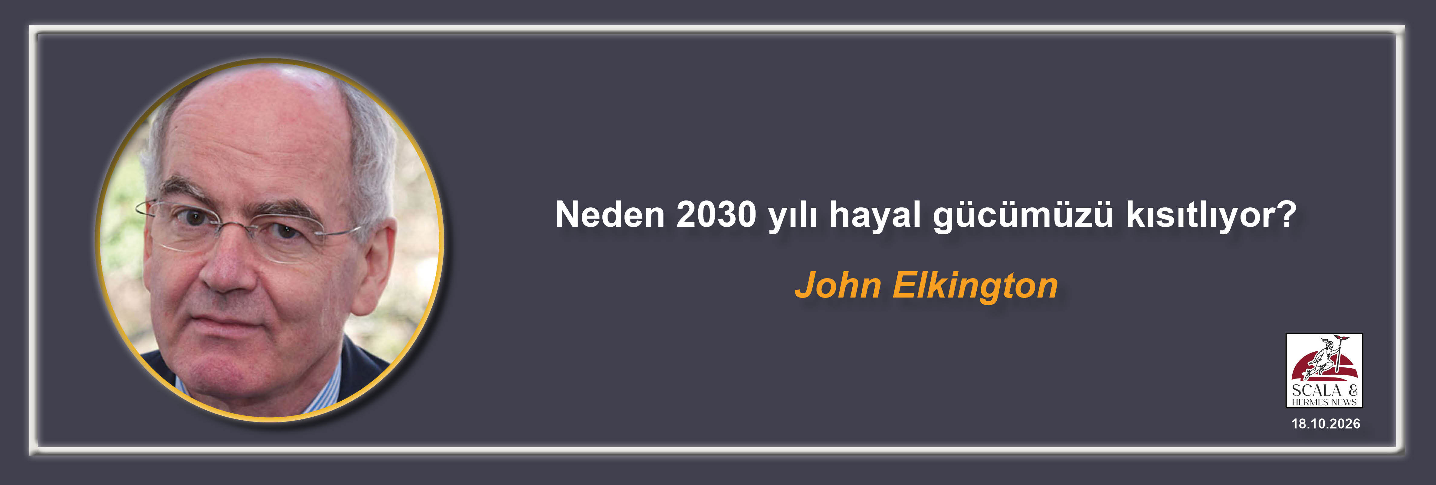 john-elkington-neden-2030-yili-hayal-gucumuzu-kisitliyor