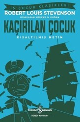 Robert Louis Stevenson - Kaçırılan Çocuk (Kısaltılmış Metin) Robert Louis Stevenson - Kaçırılan Çocuk (Kısaltılmış Metin)