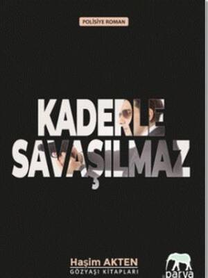 Kaderle Savaşılmaz