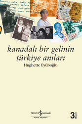 Hughette Eyüboğlu - Kanadalı Bir Gelinin Türkiye Anıları Hughette Eyüboğlu - Kanadalı Bir Gelinin Türkiye Anıları