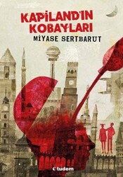 Miyase Sertbarut - Kapiland’ın Kobayları Miyase Sertbarut - Kapiland’ın Kobayları