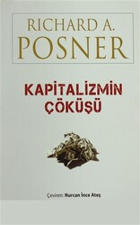 Richard A. Posner - Kapitalizmin Çöküşü Richard A. Posner - Kapitalizmin Çöküşü