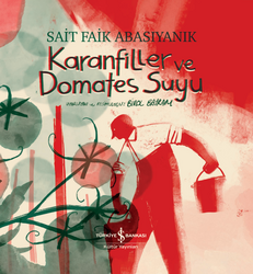 Sait Faik Abasıyanık - Karanfiller ve Domates Suyu Sait Faik Abasıyanık - Karanfiller ve Domates Suyu