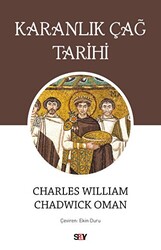 Charles William Chadwick Oman - Karanlık Çağ Tarihi Charles William Chadwick Oman - Karanlık Çağ Tarihi