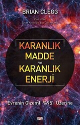 Brian Clegg - Karanlık Madde ve Karanlık Enerji Brian Clegg - Karanlık Madde ve Karanlık Enerji