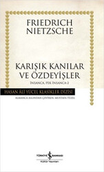 Friedrich Wilhelm Nietzsche - Karışık Kanılar ve Özdeyişler Friedrich Wilhelm Nietzsche - Karışık Kanılar ve Özdeyişler