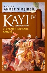 Ahmet Şimşirgil - Kayı 4 - Ufukların Padişahı: Kanuni Ahmet Şimşirgil - Kayı 4 - Ufukların Padişahı: Kanuni