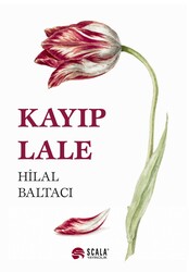 Hilal Baltacı - Kayıp Lale