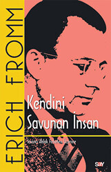 Erich Fromm - Kendini Savunan İnsan Erich Fromm - Kendini Savunan İnsan