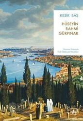 Hüseyin Rahmi Gürpınar - Kesik Baş Hüseyin Rahmi Gürpınar - Kesik Baş