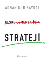 Adnan Nur Baykal - Keşke Dememek için Strateji Adnan Nur Baykal - Keşke Dememek için Strateji