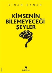 Sinan Canan - Kimsenin Bilemeyeceği Şeyler Sinan Canan - Kimsenin Bilemeyeceği Şeyler