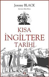 Jeremy Black - Kısa İngiltere Tarihi Jeremy Black - Kısa İngiltere Tarihi