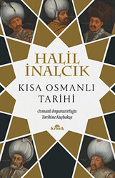 Halil İnalcık - Kısa Osmanlı Tarihi Halil İnalcık - Kısa Osmanlı Tarihi