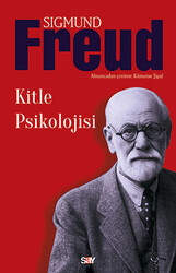 Sigmund Freud - Kitle Psikolojisi Sigmund Freud - Kitle Psikolojisi