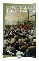 Gustave Le Bon - Kitleler Psikolojisi Gustave Le Bon - Kitleler Psikolojisi