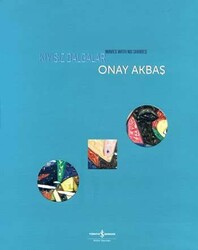 Onay Akbaş - Kıyısız Dalgalar - Wawes with No Shores Onay Akbaş - Kıyısız Dalgalar - Wawes with No Shores