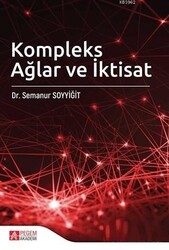 Semanur Soyyiğit - Kompleks Ağlar ve İktisat Semanur Soyyiğit - Kompleks Ağlar ve İktisat