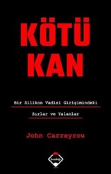 John Carreyrou - Kötü Kan John Carreyrou - Kötü Kan