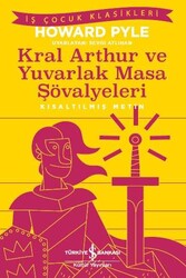 Howard Pyle - Kral Aarthur ve Yuvarlak Masa Şövalyeleri Howard Pyle - Kral Aarthur ve Yuvarlak Masa Şövalyeleri