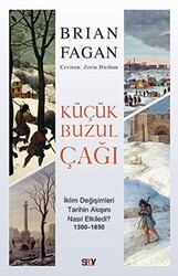 Brian Fagan - Küçük Buzul Çağı Brian Fagan - Küçük Buzul Çağı