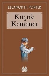 Eleanor H. Porter - Küçük Kemancı Eleanor H. Porter - Küçük Kemancı