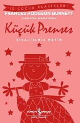 Frances Hodgson Burnett - Küçük Prenses (Kısaltılmış Metin) Frances Hodgson Burnett - Küçük Prenses (Kısaltılmış Metin)